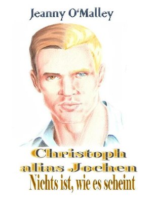 cover image of Christoph alias Jochen--Nichts ist, wie es scheint